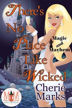 There's No Place Like Wicked: Magic and Mayhem Universe - Wicked Hearts, #3