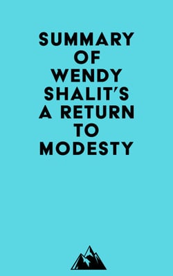 Summary of Wendy Shalit's A Return to Modesty