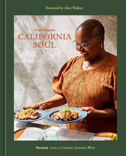 Tanya Holland's California Soul - Recipes from a Culinary Journey West [A Cookbook]