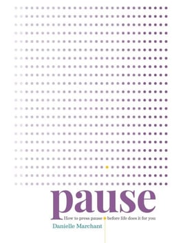 Pause - How to press pause before life does it for you