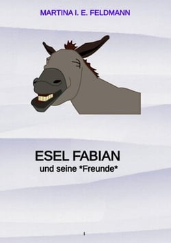 Esel Fabian - und seine* Freunde*