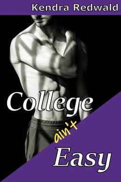 College Ain't Easy: A Straight to Gay First Time MM Short - Straight to Gay, First Time, #2