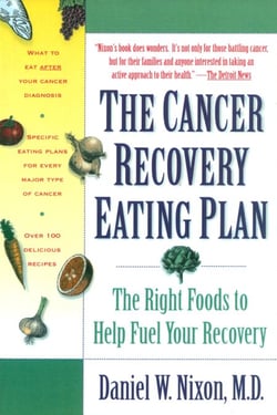 The Cancer Recovery Eating Plan - The Right Foods to Help Fuel Your Recovery