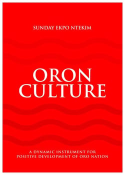 ORON CULTURE -  A Dynamic Instrument for the Positive Development of Oro Nation
