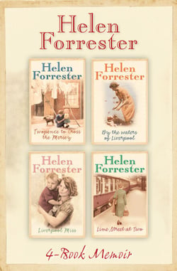 The Complete Helen Forrester 4-Book Memoir - Twopence to Cross the Mersey, Liverpool Miss, By the Waters of Liverpool, Lime Street at Two