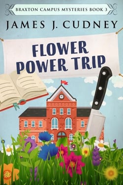 Flower Power Trip - Braxton Campus Mysteries, #3