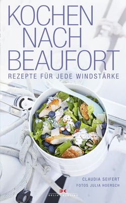 Kochen nach Beaufort - Rezepte für jede Windstärke