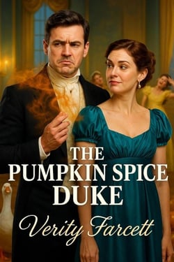 The Pumpkin Spice Duke - The Unhinged Historical Romance Collection