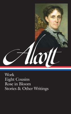 Louisa May Alcott: Work, Eight Cousins, Rose in Bloom, Stories &amp; Other Writings  (LOA #256)