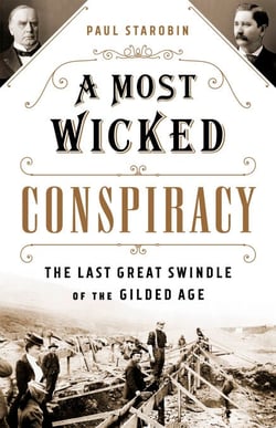 A Most Wicked Conspiracy - The Last Great Swindle of the Gilded Age