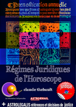REGIMES JURIDIQUES DE L'HOROSCOPE Astroemail 137 - Jurisprudence de l'Horoscope