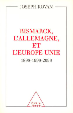Bismarck, l'Allemagne et l'Europe unie - 1898-1998-2098