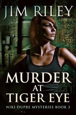 Murder At Tiger Eye - Niki Dupre Mysteries, #2