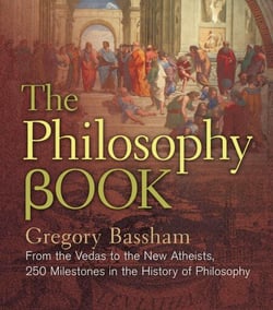 The Philosophy Book - From the Vedas to the New Atheists, 250 Milestones in the History of Philosophy