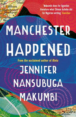 Manchester Happened - From the winner of the Jhalak Prize, 2021