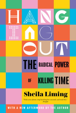 Hanging Out - The Radical Power of Killing Time