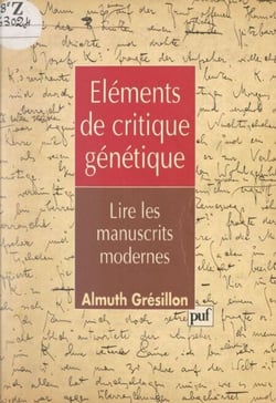 Éléments de critique génétique - Lire les manuscrits modernes
