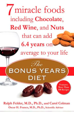 The Bonus Years Diet - 7 Miracle Foods That Can Add Years to Your Life