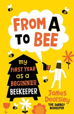 From A to Bee - My First Year as a Beginner Beekeeper