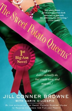The Sweet Potato Queens' First Big-Ass Novel - Stuff We Didn't Actually Do, but Could Have, and May Yet