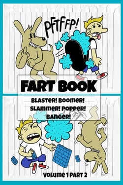 Fart Book: Blaster! Boomer! Slammer! Popper! Banger! Farting Is Funny Comic Illustration Books For Kids With Short Moral Stories For Children (Volume 1 Part 2) - Fart Book Series