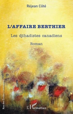 L'affaire Berthier - Les djihadistes canadiens