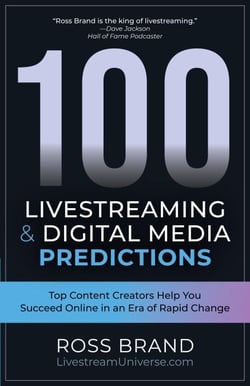 100 Livestreaming &amp; Digital Media Predictions - 100 Livestreaming &amp; Digital Media Predictions