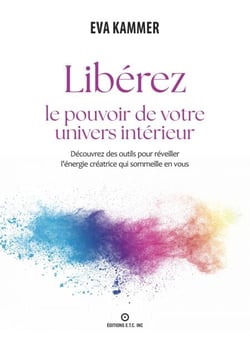 Libérez le pouvoir de votre univers intérieur - Découvrez des outils pour réveiller l'énergie créatrice qui sommeille en vous