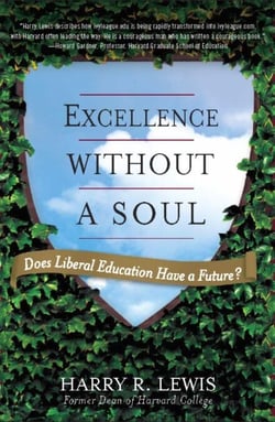 Excellence Without a Soul - Does Liberal Education Have a Future?