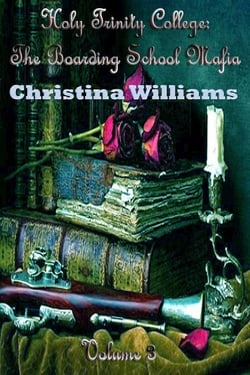 Holy Trinity College: The Boarding School Mafia – Volume 3