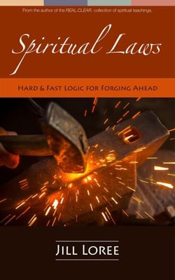 Spiritual Laws: Hard &amp; Fast Logic for Forging Ahead