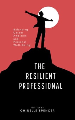 The Resilient Professional: Balancing Career Ambition and Personal Well-Being