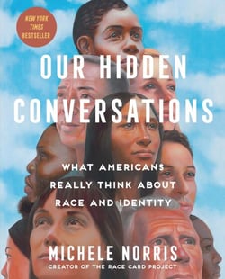 Our Hidden Conversations - What Americans Really Think About Race and Identity