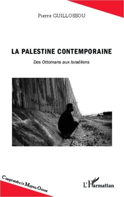 La Palestine contemporaine - Des Ottomans aux Israéliens