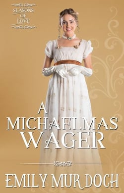 A Michaelmas Wager: A Sweet Regency Romance - Seasons of Love, #2