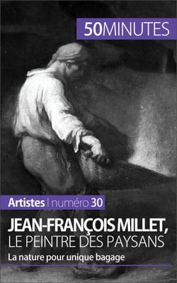Jean-François Millet, le peintre des paysans - La nature pour unique bagage