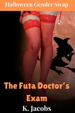 The Futa Doctor's Exam: Halloween Gender Swap