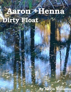 Aaron+Henna: Dirty Float - Aaron+Henna, #9