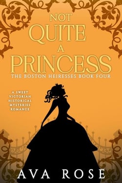 Not Quite a Princess - The Boston Heiresses, #4