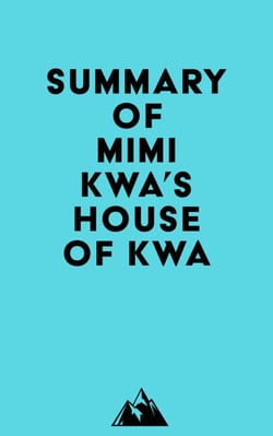 Summary of Mimi Kwa's House of Kwa