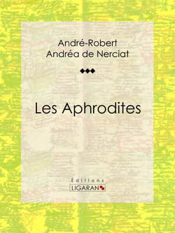 Les Aphrodites - Roman érotique