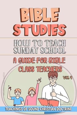 How to Teach in Sunday School: A Guide for Bible Class Teachers - Teaching in the Bible class, #4