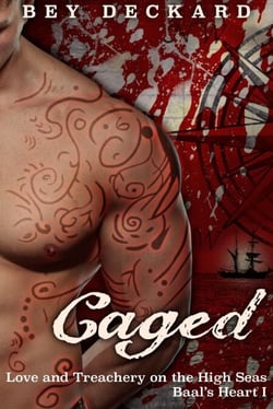 Caged: Love and Treachery on the High Seas - Baal's Heart, #1