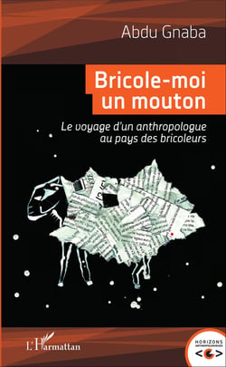 Bricole-moi un mouton - Le voyage d'un anthropologue au pays des bricoleurs