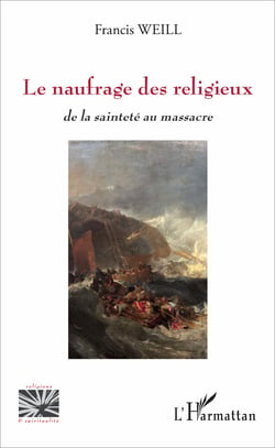 Le naufrage des religieux - de la sainteté au massacre