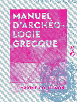 Manuel d'archéologie grecque