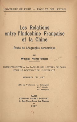 Les relations entre l'Indochine française et la Chine - Étude de géographie économique. Thèse présentée à la Faculté des lettres de Paris pour le Doctorat de l'Université