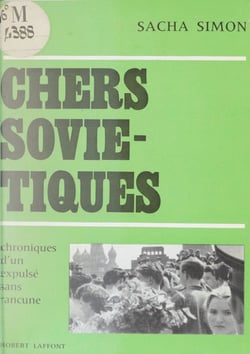 Chers Soviétiques - Chronique d'un expulsé sans rancune