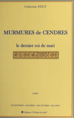 Murmures de cendres : le dernier roi de Mari