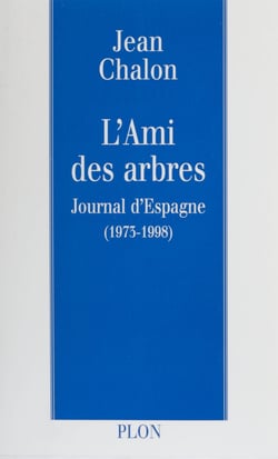 Journal d'Espagne : 1959-1998 (1) - L'ami des arbres